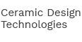 Cermamic Design Technologies